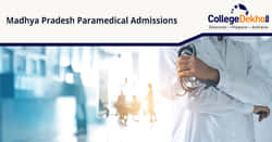 मध्य प्रदेश पैरामेडिकल एडमिशन 2025 (Madhya Pradesh Paramedical Admissions 2025): एप्लीकेशन, डेट, एलिजिबिलिटी, काउंसलिंग
