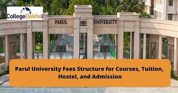 Parul University Fees Structure for Courses, Tuition, Hostel, and Admission