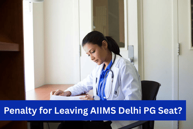 What is the Penalty for Leaving AIIMS Delhi PG Seat?