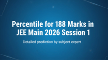 Subject Expert Percentile Prediction for 188 Marks in JEE Main 2026 Session 1