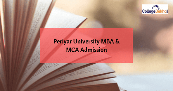 Periyar University MBA and MCA Admissions 2019: Eligibility, Application Form, Selection Process