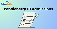 Pondicherry ITI Admissions 2025: Dates, Application Form, Eligibility, Merit List, Selection