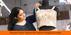Popular Career Options for Fashion Designers in India