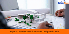 Popular Career Options for Interior Designers in India
