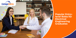 Popular Entry-level Roles for Electrical Engineering Graduates