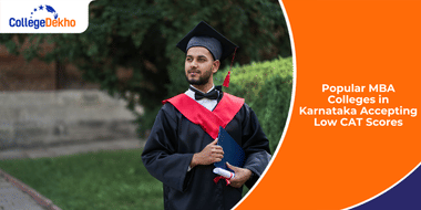 Popular MBA Colleges in Karnataka Accepting Low CAT Scores