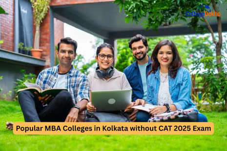 CAT 2025 एग्जाम के बिना कोलकाता में पॉप्युलर एमबीए कॉलेज (Popular MBA Colleges in Kolkata without CAT 2025 Exam)