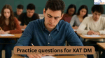 Practice Questions for XAT DM 2026 with Detailed Solutions
