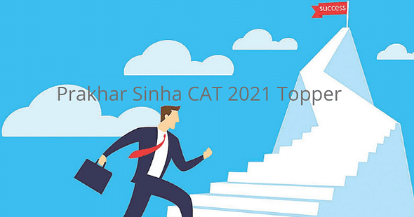 CAT 2021 Topper Prakhar Sinha