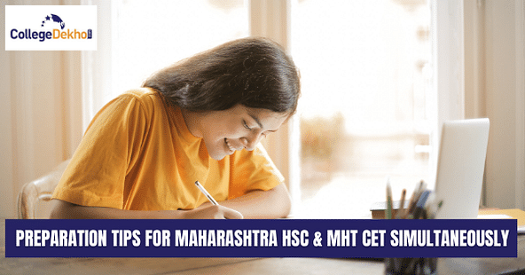 Preparation Tips for Maharashtra HSC (Class 12) Exams & MHT CET 2022 Simultaneously