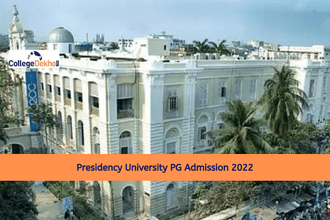 Presidency University PG Admission 2022 Application Form Released: Steps to Apply Online, Last Date