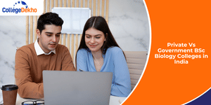 Private Vs Government BSc Biology Colleges in India