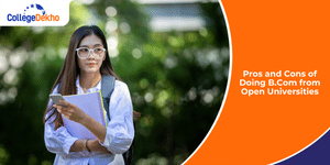 Pros and Cons of Doing B.Com from Open Universities