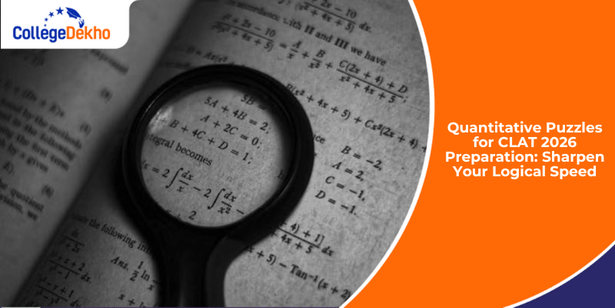 Quantitative Puzzles for CLAT 2026 Preparation: Sharpen Your Logical Speed
