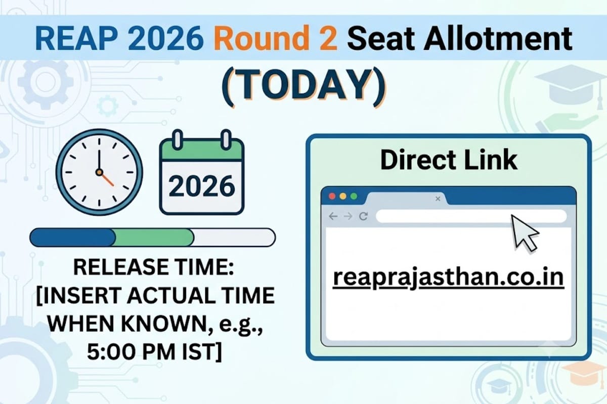 REAP 2026 Round 2 Seat Allotment (TODAY)