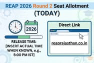 REAP 2026 Round 2 Seat Allotment (TODAY): Release Time; Direct Link @reaprajasthan.co.in.