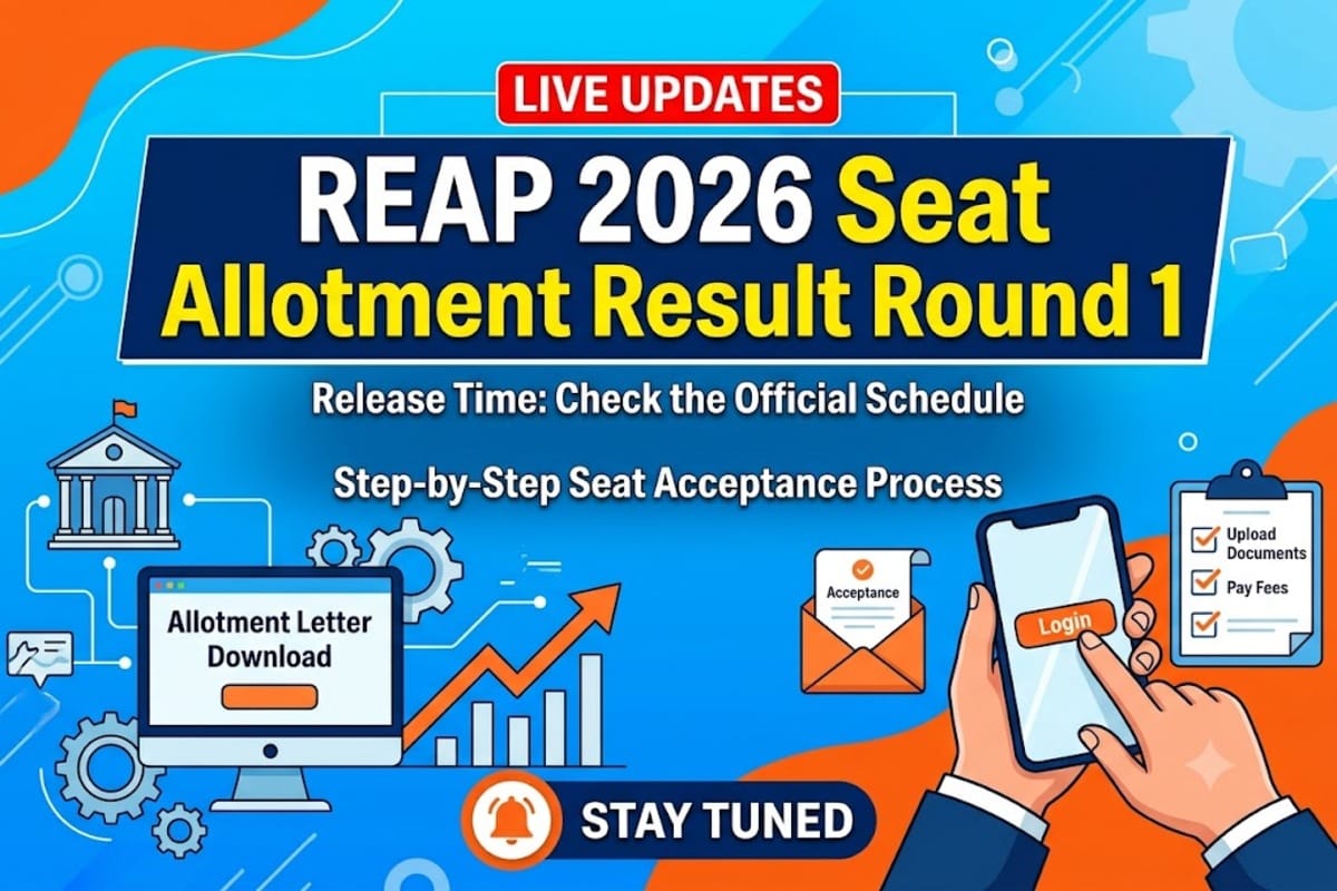 REAP 2026 सीट आवंटन: पहले चरण के परिणाम घोषित, जानें सीट स्वीकार करने की विस्तृत प्रक्रिया और कट-ऑफ