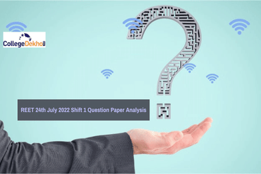 REET 24th July 2022 Shift 1 Question Paper Analysis, Answer Key, Solutions