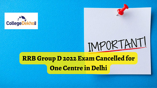 RRB Group D 2022 Exam Cancelled for One Centre in Delhi - Check Details Here