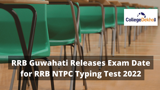 RRB Guwahati Releases Exam Date for RRB NTPC Typing Test 2022