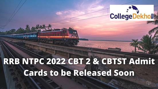RRB NTPC 2022 CBT 2 and CBTST Admit Card