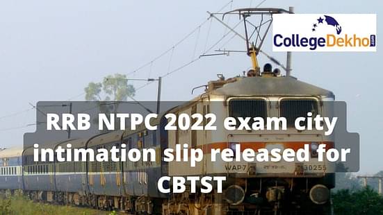 RRB NTPC 2022 exam city intimation slip released for CBTST
