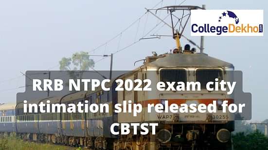 RRB NTPC 2022 exam city intimation slip released for CBTST