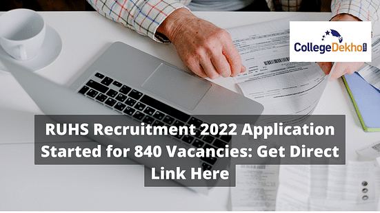 RUHS Recruitment 2022 Application Started for 840 Vacancies
