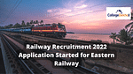 Railway Recruitment 2022 Application Started