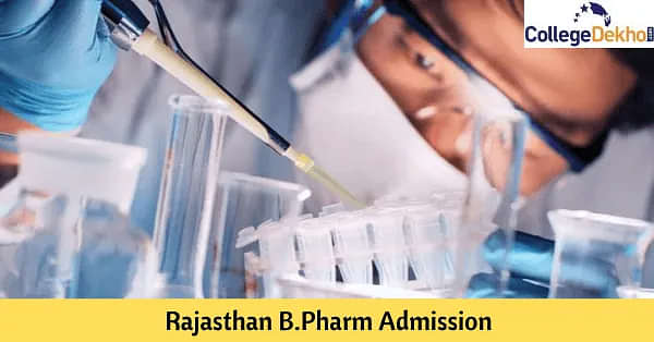 Rajasthan BPharm Admission 2023 Dates Application Eligibility