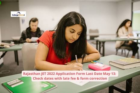 Rajasthan JET 2022 Application Form Last Date May 13: Check dates with late fee & form correction