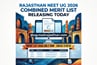 Rajasthan NEET UG 2026 Combined Merit List 2026 Releasing Today @ug.neetrajasthan.com