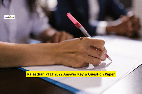 Rajasthan PTET 2022 Answer Key & Question Paper: Download Unofficial Answer Key 2-Year B.Ed & 4-Year B.Ed