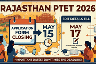 Rajasthan PTET 2026 Application Form Closing on May 15: Edit details till May 17