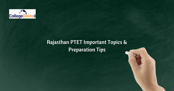 राजस्थान पीटीईटी इंपॉर्टेंट टॉपिक और तैयारी टिप्स 2025 (Important Topics and Preparation Tips For Rajasthan PTET 2025 in Hindi)