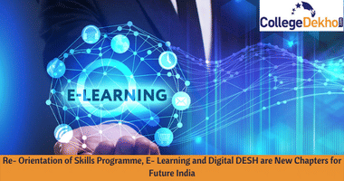 Re- Orientation of Skills Programme, E- Learning and Digital DESH are New Chapters for Future India