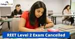 REET 2021 Level 2 exam cancelled