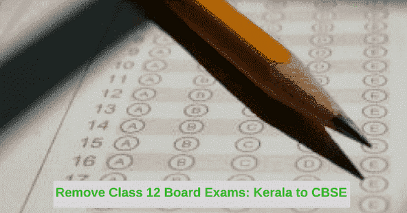 Kerala Requests CBSE & HRD to Abolish Class 10 Board Exam 2017 Onwards