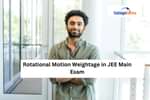 Rotational Motion Weightage in JEE Main 2025