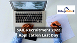 SAIL Recruitment 2022 Application Last Day: Apply Now on Official Website