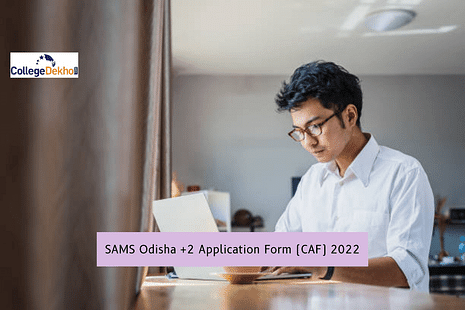 SAMS Odisha +2 Application Form (CAF) 2022: Direct Link to Register, Instructions