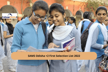SAMS Odisha +2 First Selection List 2022: Release Time, Direct Link, Admission Process
