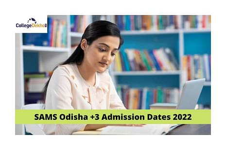 SAMS Odisha +3 Admission Dates 2022