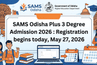 SAMS Odisha Plus 3 Degree Admission 2026 Dates Announced: Registration begins today