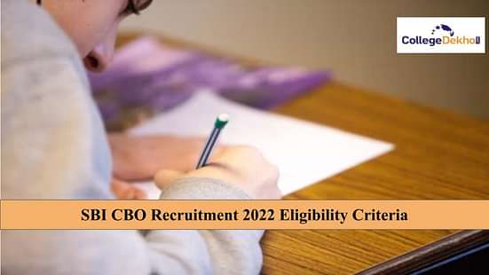 SBI CBO Recruitment 2022 Eligibility Criteria
