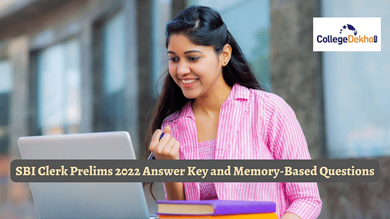 SBI Clerk Prelims 2022 Answer Key and Memory-based Questions