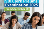 SBI క్లర్క్ ప్రిలిమ్స్ 2025, సెప్టెంబర్ 20 నుంచి పరీక్షలు