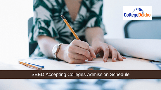 SEED Accepting Colleges Admission Schedule