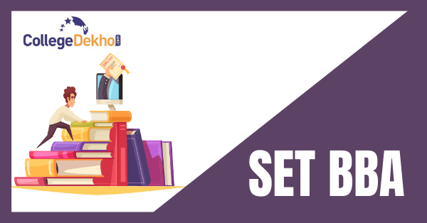 SET BBA 2023: Registration, Dates, Eligibility, Application Form ...