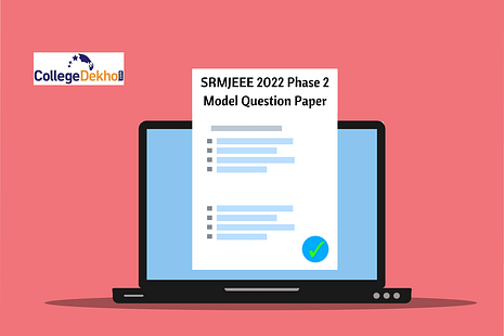 SRMJEEE 2022 Phase 2 Model Question Paper Released: Download PDF